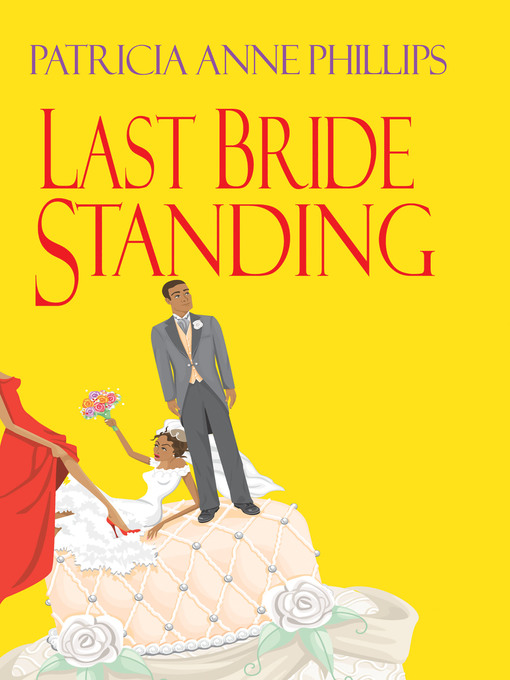 Title details for Last Bride Standing by Patricia Anne Phillips - Available